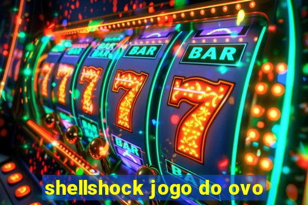 shellshock jogo do ovo