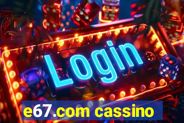 e67.com cassino