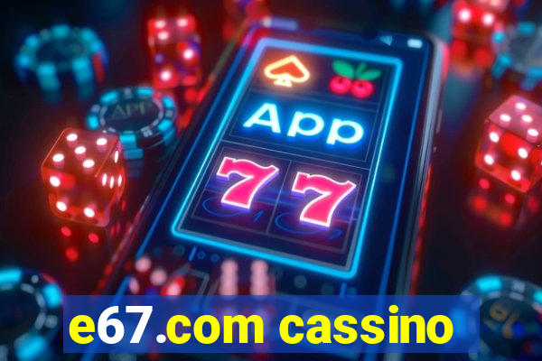 e67.com cassino