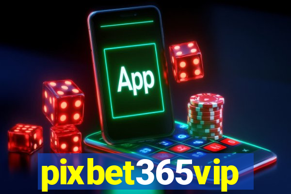 pixbet365vip