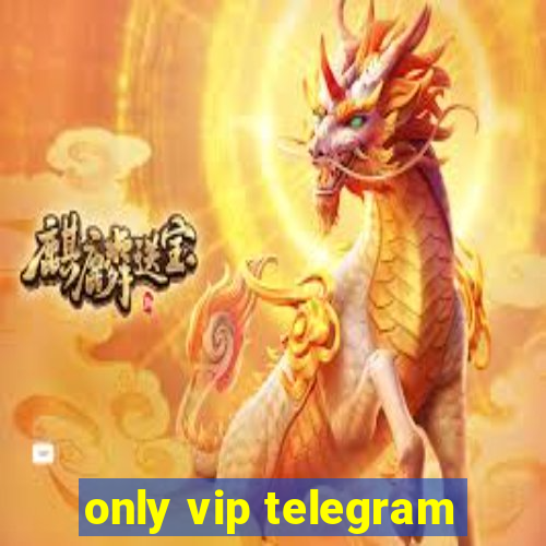 only vip telegram