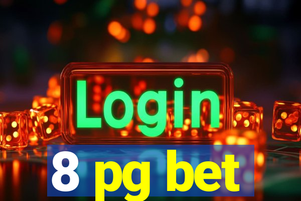 8 pg bet