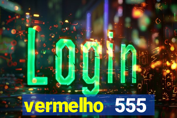 vermelho 555 plataforma de jogos