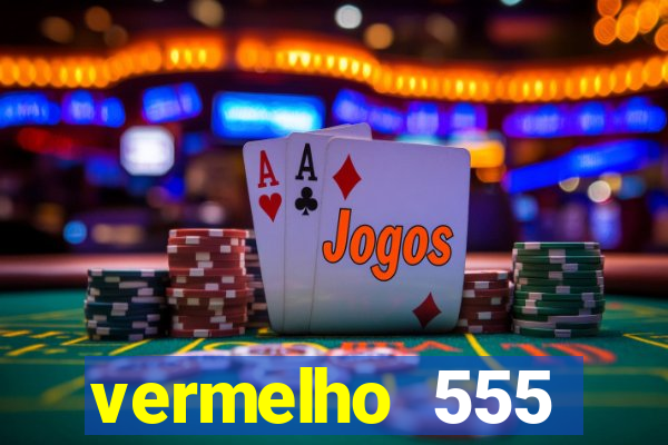 vermelho 555 plataforma de jogos