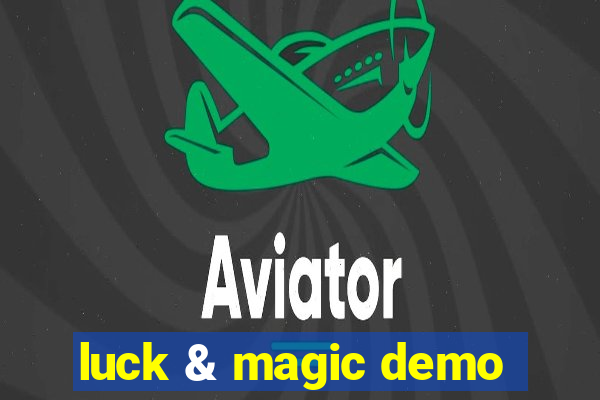 luck & magic demo