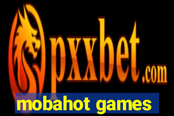 mobahot games