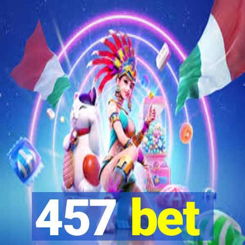 457 bet