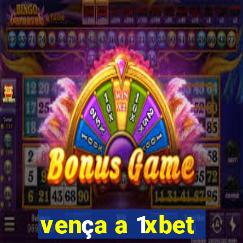 vença a 1xbet