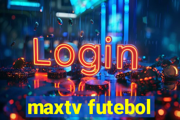 maxtv futebol