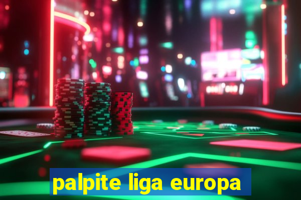 palpite liga europa