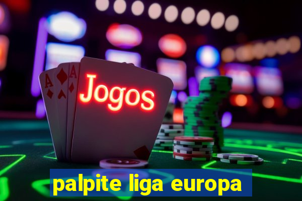 palpite liga europa