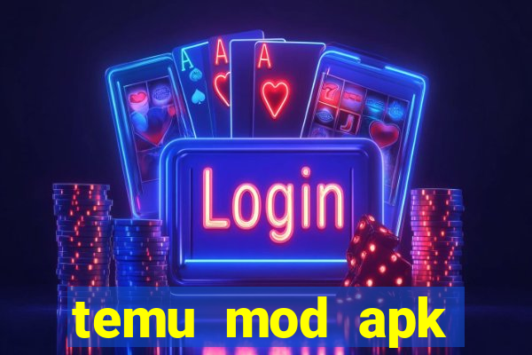 temu mod apk unlimited money