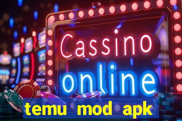 temu mod apk unlimited money