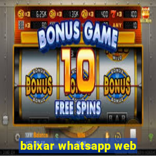 baixar whatsapp web