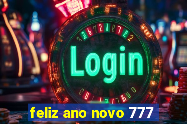 feliz ano novo 777