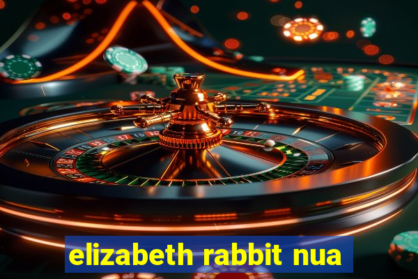 elizabeth rabbit nua