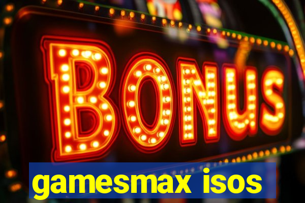 gamesmax isos