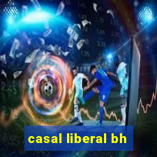 casal liberal bh