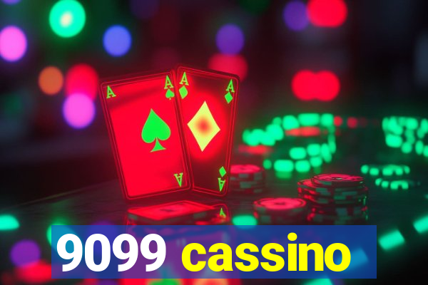 9099 cassino