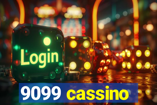 9099 cassino