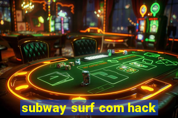 subway surf com hack