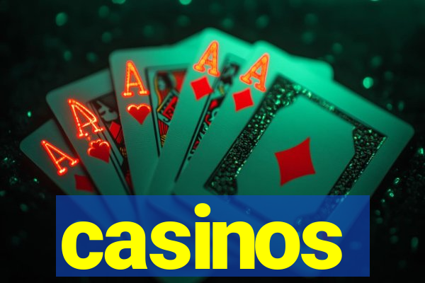 casinos