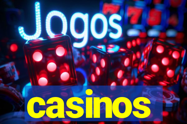 casinos