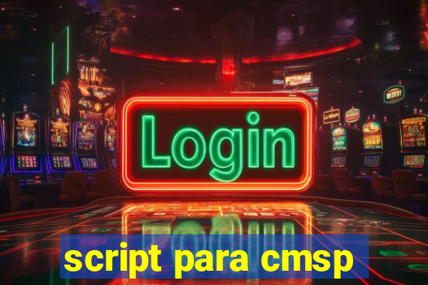 script para cmsp