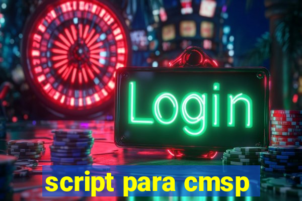 script para cmsp