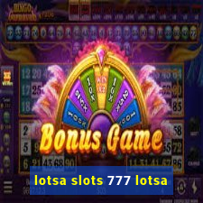 lotsa slots 777 lotsa