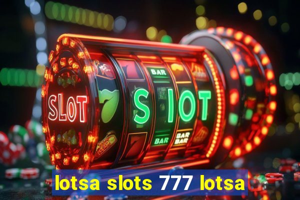 lotsa slots 777 lotsa