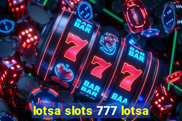 lotsa slots 777 lotsa