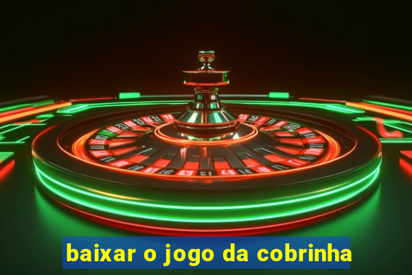 baixar o jogo da cobrinha