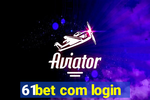 61bet com login