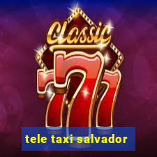 tele taxi salvador