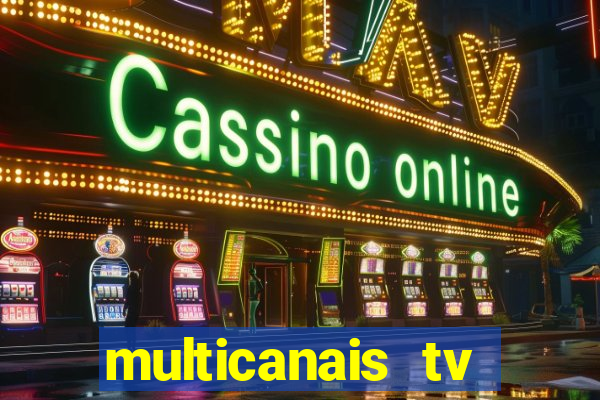 multicanais tv online ao vivo