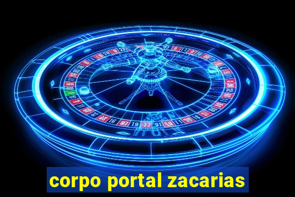 corpo portal zacarias