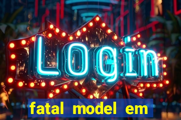 fatal model em porto nacional