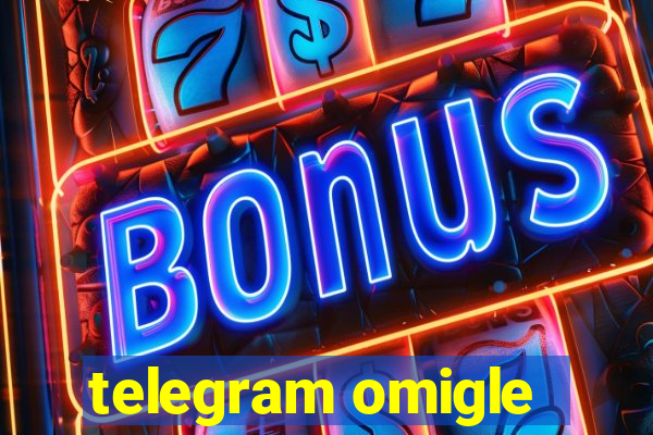 telegram omigle