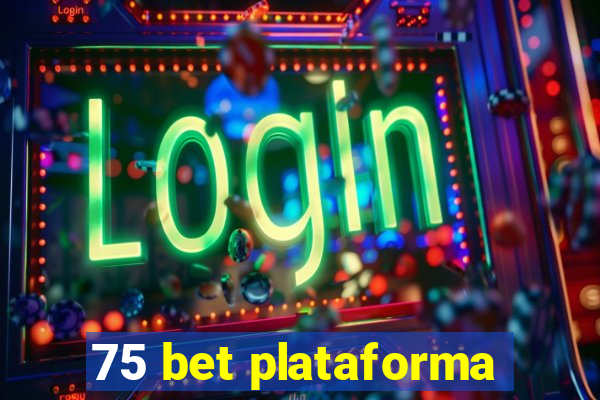 75 bet plataforma