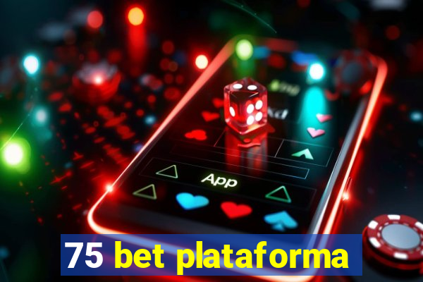 75 bet plataforma