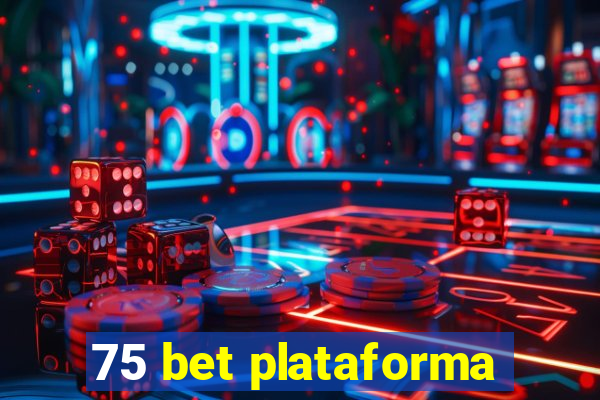 75 bet plataforma