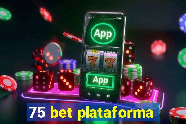 75 bet plataforma