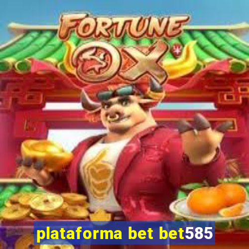 plataforma bet bet585