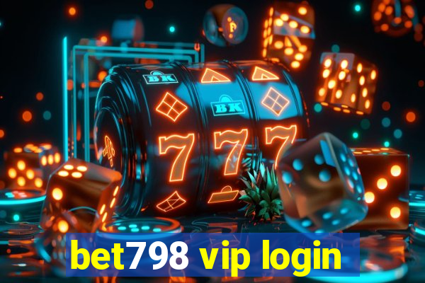 bet798 vip login