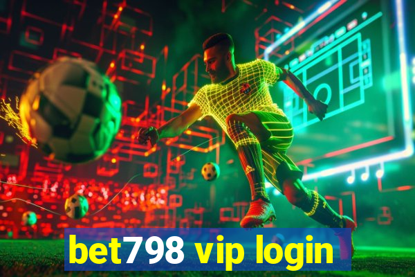 bet798 vip login