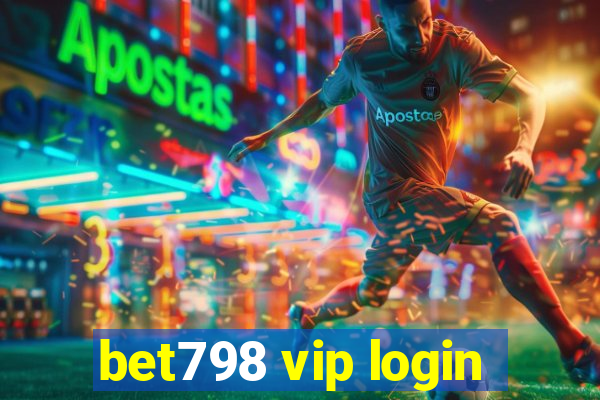 bet798 vip login