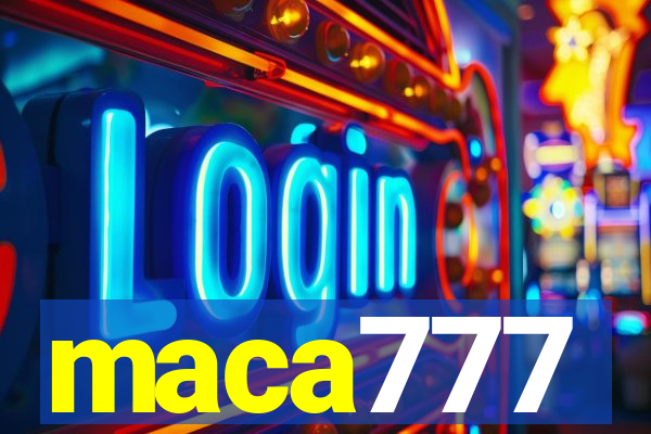 maca777