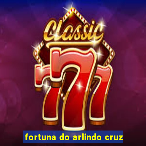 fortuna do arlindo cruz