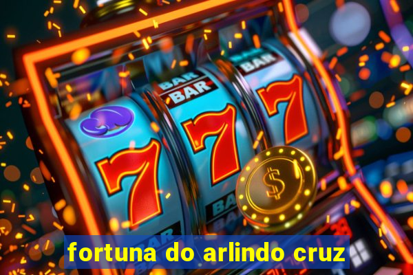 fortuna do arlindo cruz